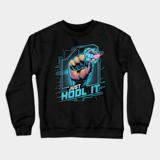 Just HODL it Crewneck Sweatshirt